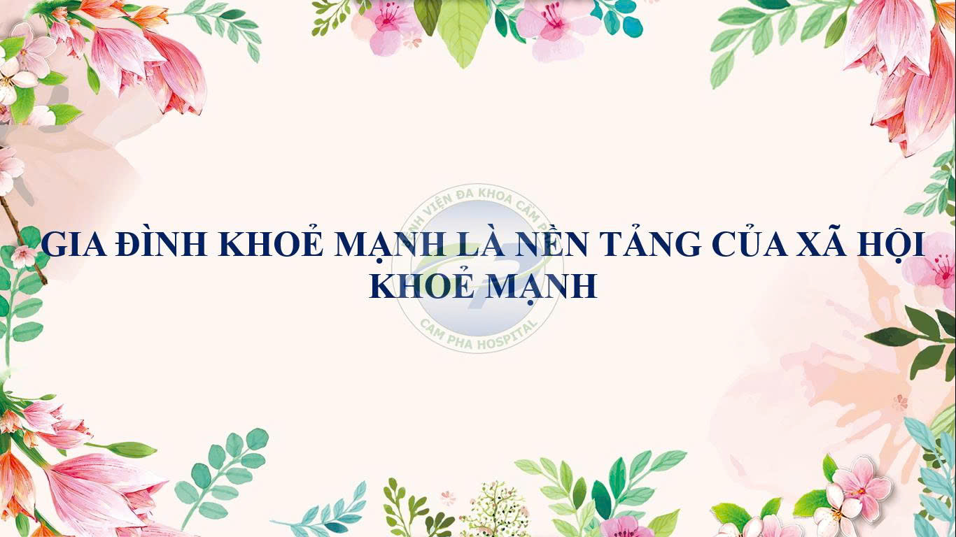 Gia đình khỏe mạnh là nền tảng của xã hội khỏe mạnh