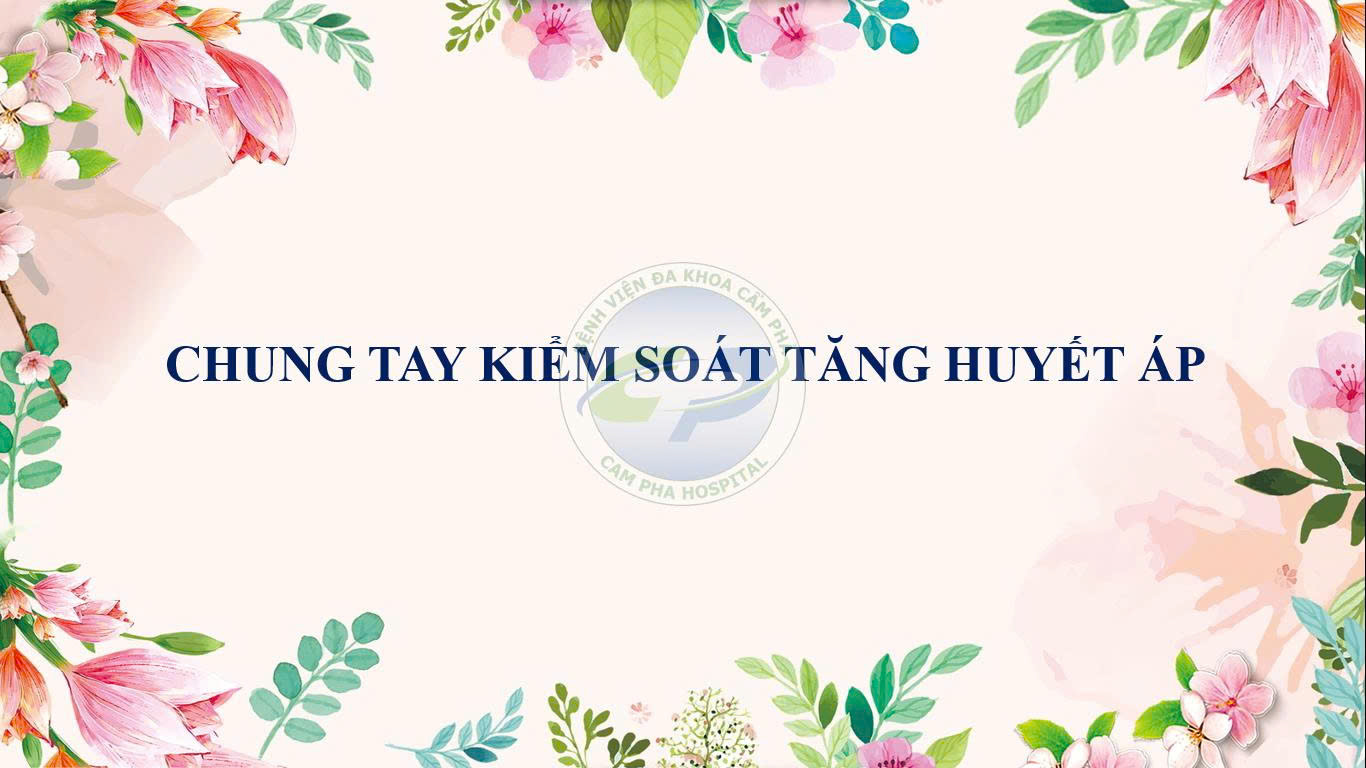 CHUNG TAY KIỂM SOÁT TĂNG HUYẾT ÁP
