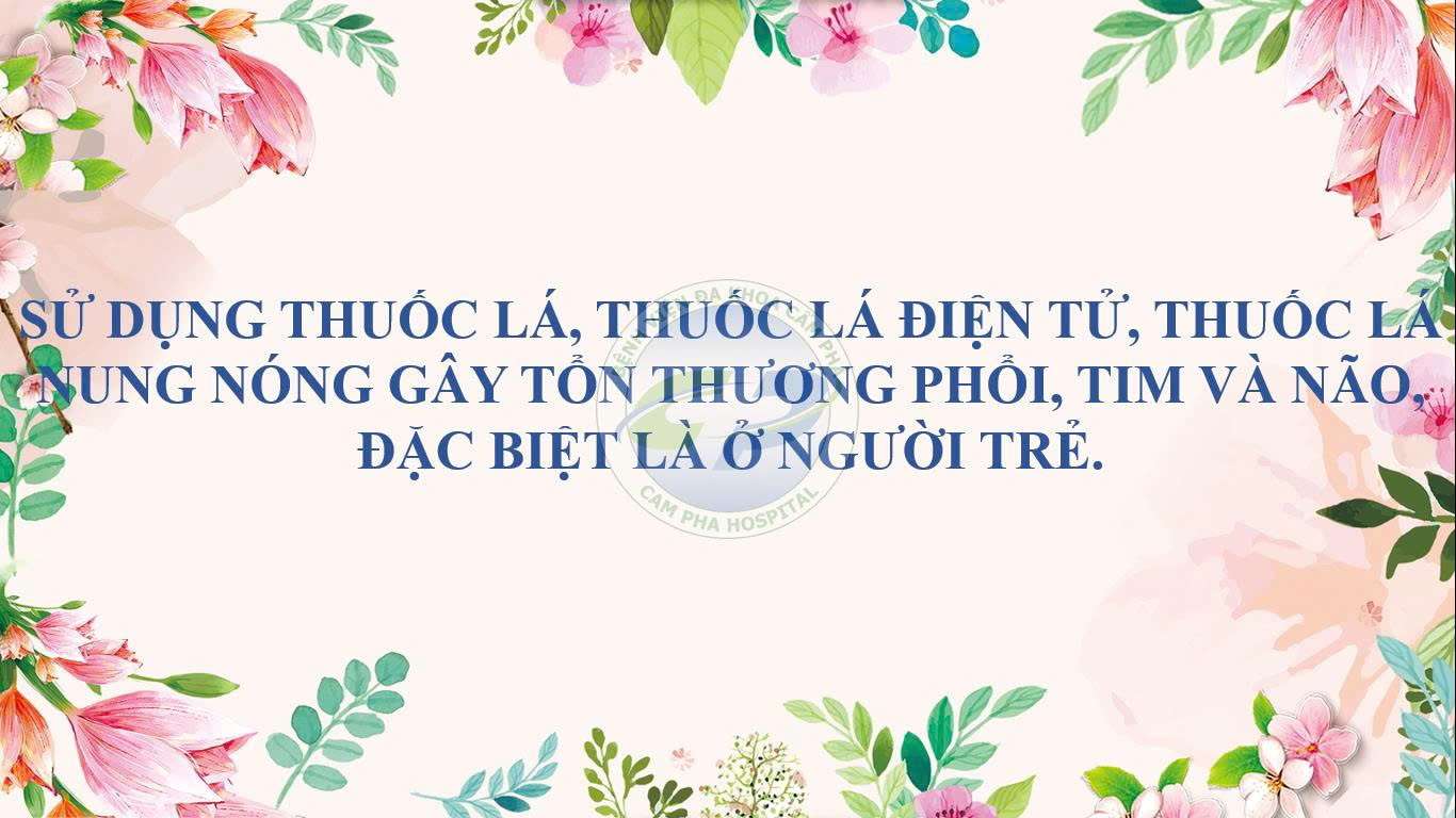 Sử dụng thuốc lá, thuốc lá điện tử, thuốc lá nung nóng gây tổn thương phổi, tim và não, đặc biệt là ở người trẻ.