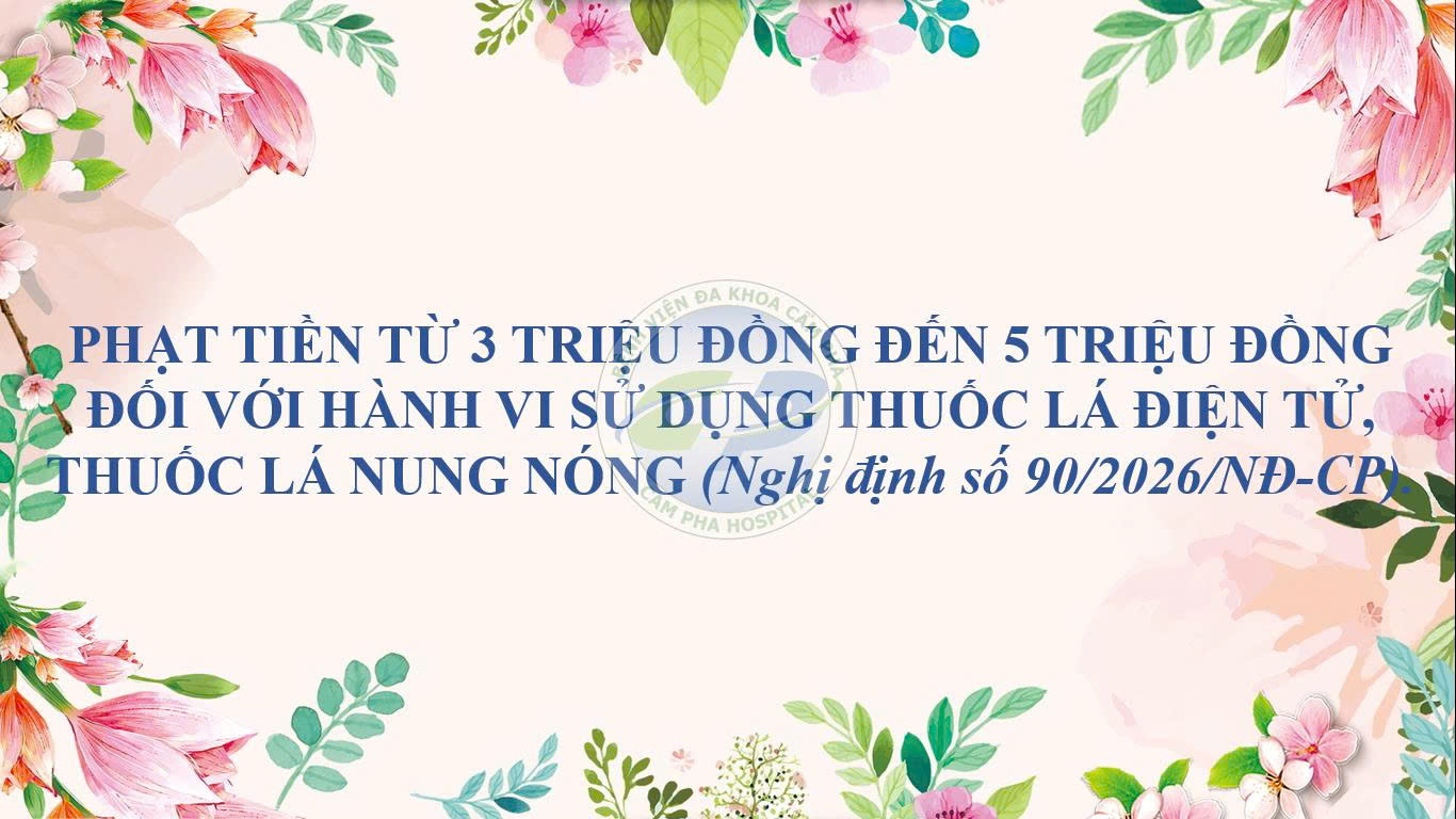 Phạt tiền từ 3 triệu đồng đến 5 triệu đồng đối với hành vi sử dụng thuốc lá điện tử, thuốc lá nung nóng (Nghị định số 90/2026/NĐ-CP).