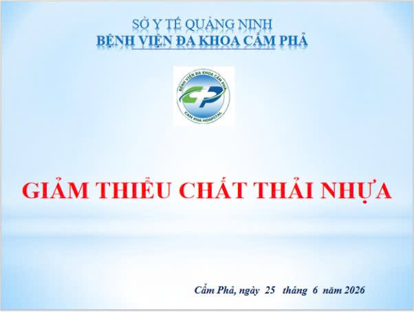 CHUNG TAY GIẢM THIỂU CHẤT THẢI NHỰA TẠI BỆNH VIỆN ĐA KHOA CẨM PHẢ