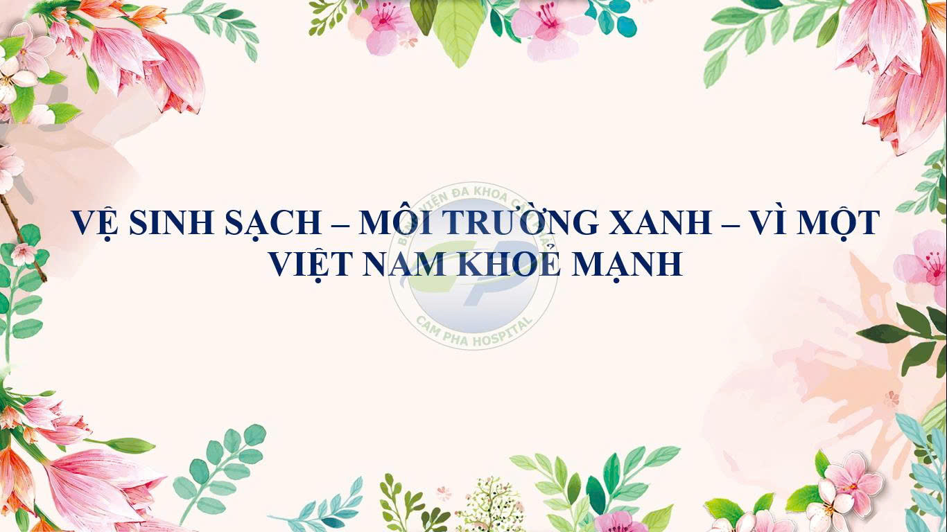 Vệ sinh sạch - Môi trường xanh - Vì một Việt Nam khỏe mạnh.