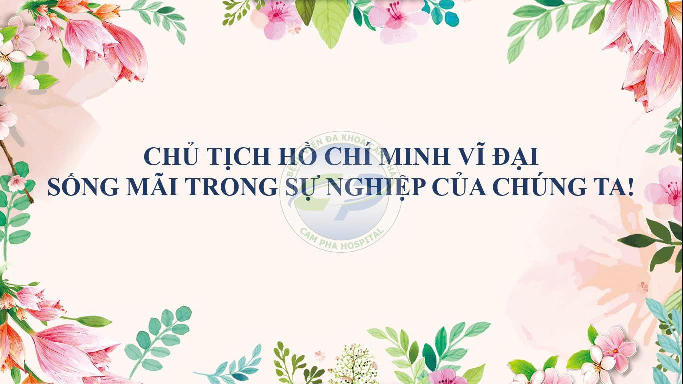 Chủ tịch Hồ Chí Minh vĩ đại sống mãi trong sự nghiệp của chúng ta!