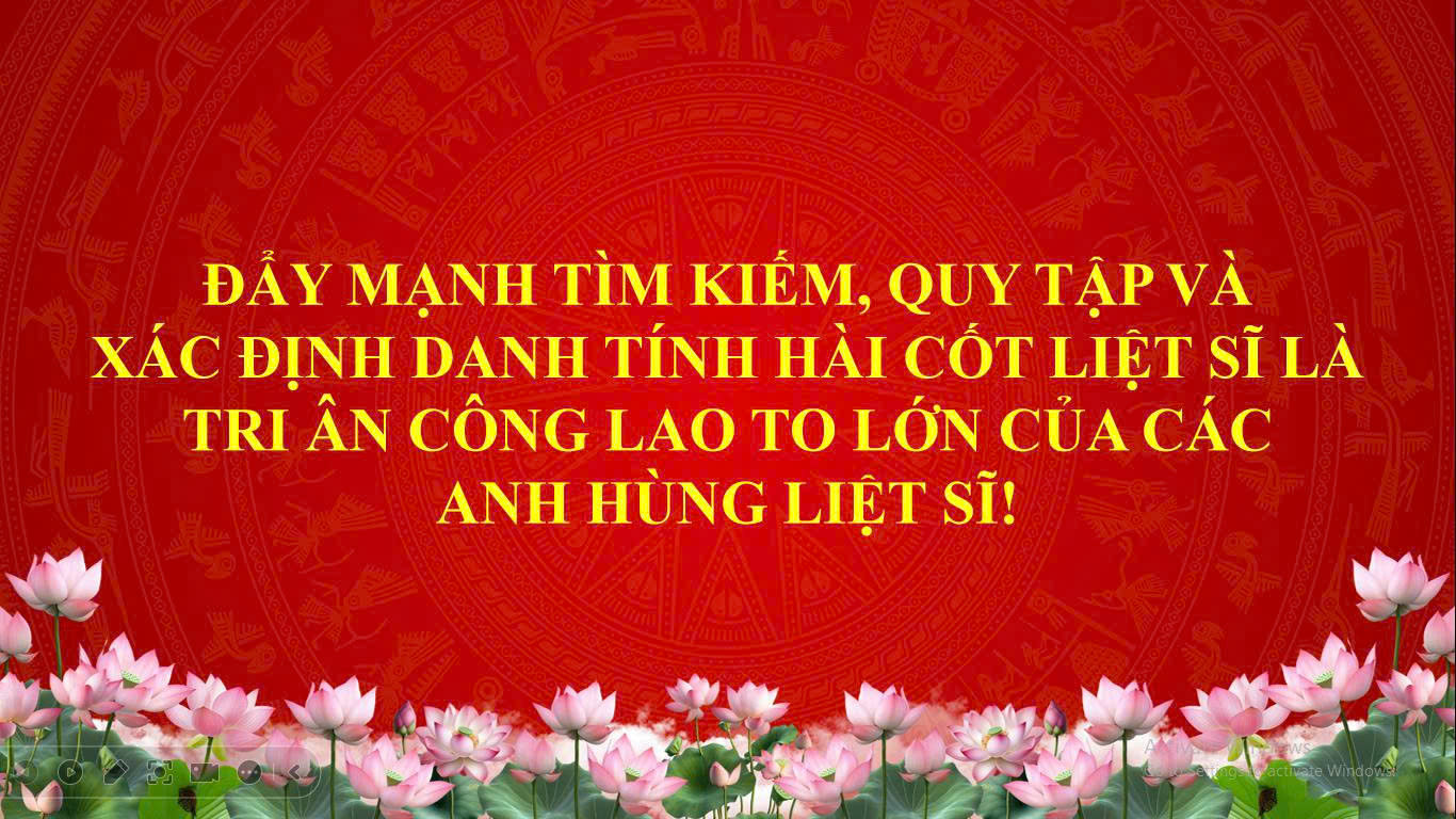 Đẩy mạnh tìm kiếm, quy tập và xác định danh tính hài cốt liệt sĩ là tri ân công lao to lớn của các anh hùng liệt sĩ!