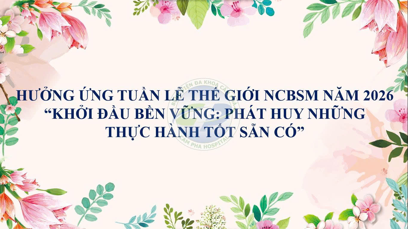 Hưởng ứng Tuần lễ thế giới NCBSM năm 2026 “Khởi đầu bền vững: Phát  huy những thực hành tốt sẵn có”